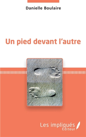 Un pied devant l'autre - Danielle Boulaire