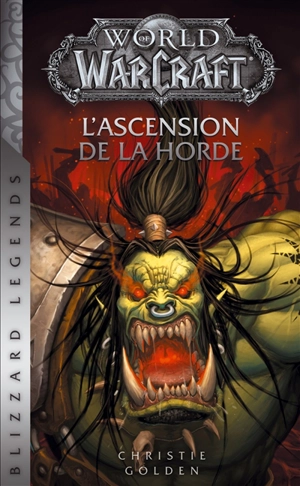 World of Warcraft. L'ascension de la Horde - Christie Golden