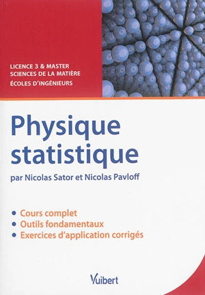 Physique statistique : cours & exercices corrigés : licence 3 & master sciences de la matière, écoles d'ingénieurs - Nicolas Sator