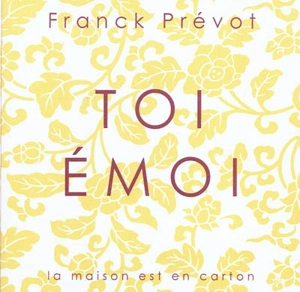 Toi émoi - Franck Prévot