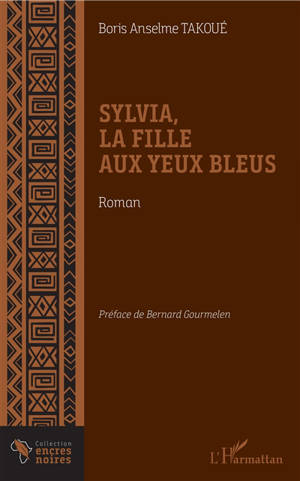 Sylvia, la fille aux yeux bleus - Boris Anselme Takoué