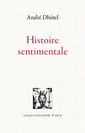 Histoire sentimentale - André Dhôtel