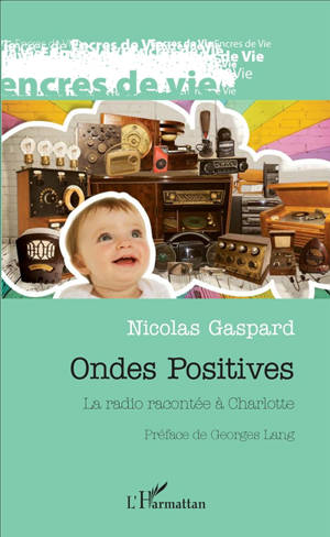 Ondes positives : la radio racontée à Charlotte - Nicolas Gaspard