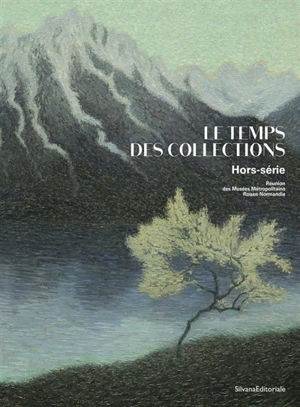 Le temps des collections : hors-série - Réunion des musées métropolitains Rouen Normandie