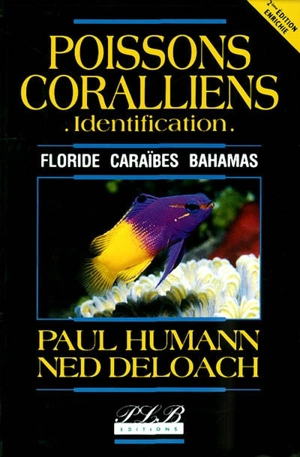 Poissons coralliens, identification : Floride, Caraïbes, Bahamas - Paul Humann