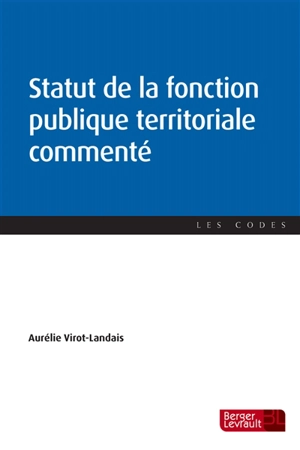 Statut de la fonction publique territoriale commenté - Aurélie Virot-Landais