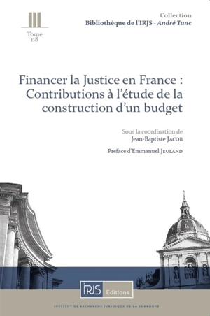 Financer la justice en France : contributions à l'étude de la construction d'un budget