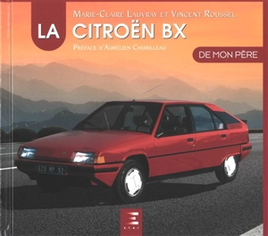 La Citroën BX de mon père - Marie-Claire Lauvray