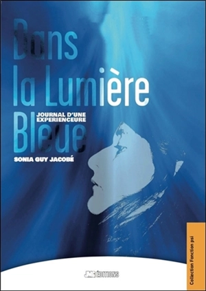 Dans la lumière bleue : journal d'une expérienceure - Sonia Jacobé