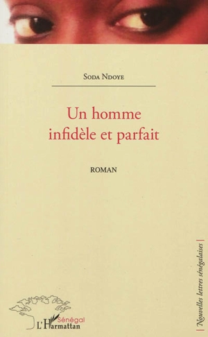 Un homme infidèle et parfait - Marème Soda Ndoye Lo