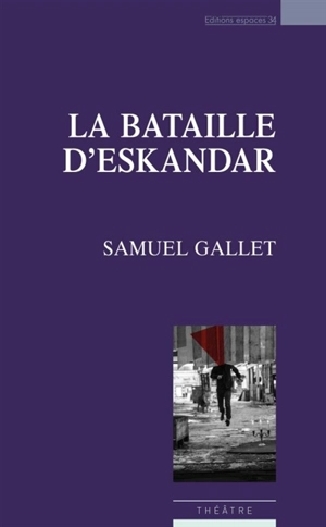 La bataille d'Eskandar - Samuel Gallet