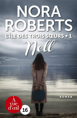 L'île des trois soeurs. Vol. 1. Nell - Nora Roberts