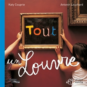 Tout un Louvre - Katy Couprie