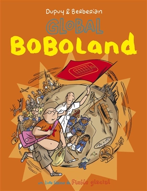 Bienvenue à Boboland. Global Boboland - Philippe Dupuy