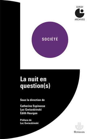 La nuit en question(s) - Colloque Prospective d'un siècle à l'autre (06 ; 2004 ; Cerisy-la-Salle, Manche)