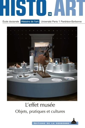 L'effet musée : objets, pratiques et cultures - Ecole doctorale Histoire de l'art (Paris)