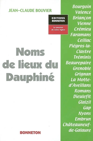 Noms de lieux du Dauphiné - Jean-Claude Bouvier