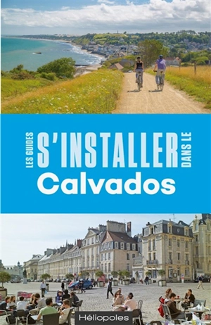 S'installer dans le Calvados - Jean-Jacques Lerosier