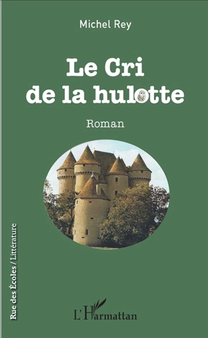 Le cri de la hulotte - Michel Rey