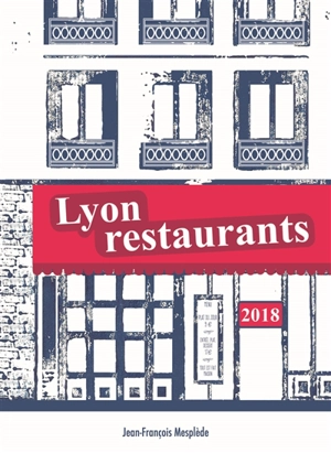 Lyon restaurants 2018 - Jean-François Mesplède