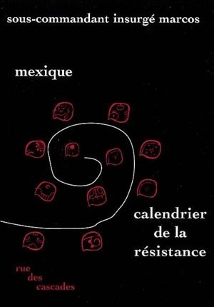 Mexique, calendrier de la résistance. Chiapas : la treizième stèle - Subcomandante Marcos