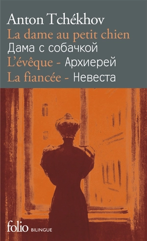 La dame au petit chien. Dama s sobackoj. L'évêque. Arhierej. La fiancée. Nevesta - Anton Pavlovitch Tchekhov