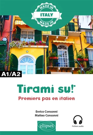 Tirami su! : premiers pas en italien : A1-A2 - Enrico Consonni