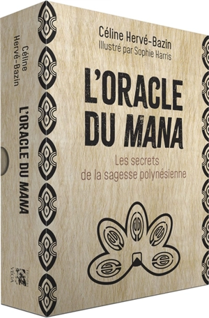 L'oracle du mana : les secrets de la sagesse polynésienne - Céline Hervé-Bazin