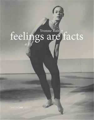 Yvonne Rainer Feelings Are Facts (Writing Art) - Yvonne Rainer