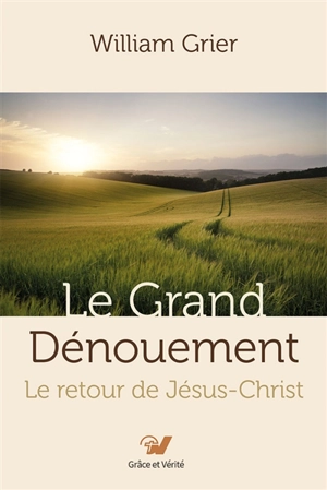 Le grand dénouement : le retour de Jésus-Christ - William James Grier