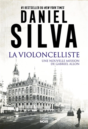 La violoncelliste : une nouvelle mission de Gabriel Allon - Daniel Silva