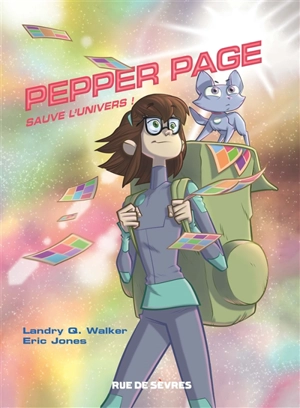 Pepper Page. Vol. 1. Sauve l'Univers ! - Landry Quinn Walker