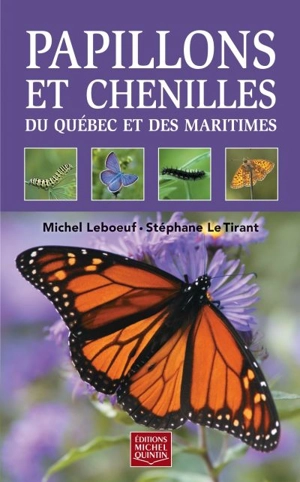 Papillons et chenilles du Québec et des Maritimes - Michel Leboeuf