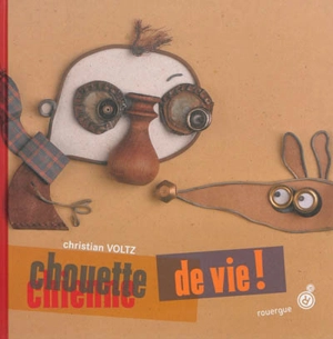 Chouette (chienne) de vie ! - Christian Voltz