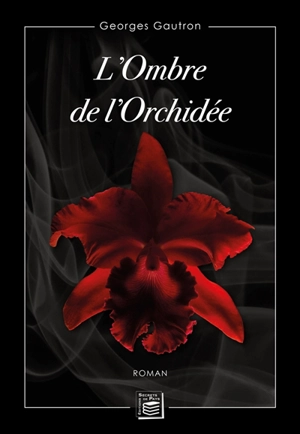 L'ombre de l'orchidée - Georges Gautron