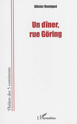 Un dîner, rue Göring - Olivier Demigné