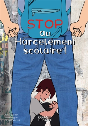 Stop au harcèlement scolaire ! - Aimée Baudon