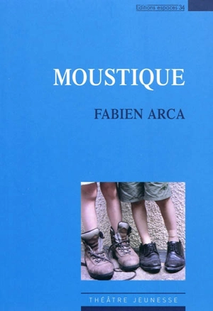 Moustique : théâtre - Fabien Arca