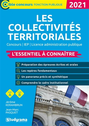 Les collectivités territoriales 2021 : l'essentiel à connaître : concours, IEP, licence administrative publique, cat. A, cat. B - Jérôme Kerambrun