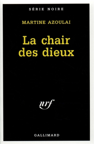 La chair des dieux - Martine Azoulai