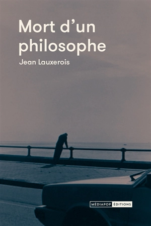 Mort d'un philosophe - Jean Lauxerois