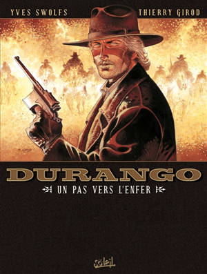 Durango. Vol. 14. Un pas vers l'enfer - Yves Swolfs