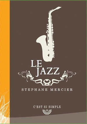 Le jazz - Stéphane Mercier