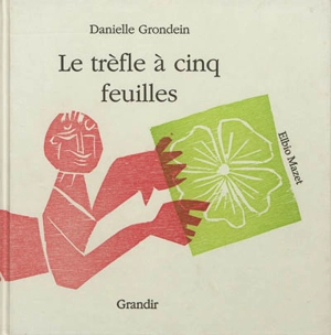 Le trèfle à cinq feuilles - Danielle Grondein