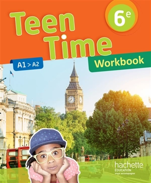 Teen time 6e, cycle 3 : A1-A2 : workbook - Sarah Collin