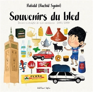 Souvenirs du bled : douce nostalgie de nos vacances, 1990-1999 - Rakidd