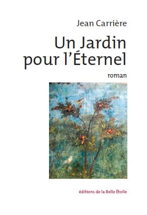 Un jardin pour l'éternel - Jean Carrière