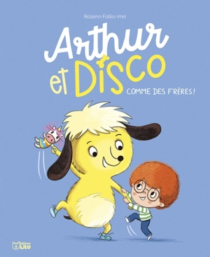 Arthur et Disco. Vol. 1. Comme des frères ! - Rozenn Follio-Vrel