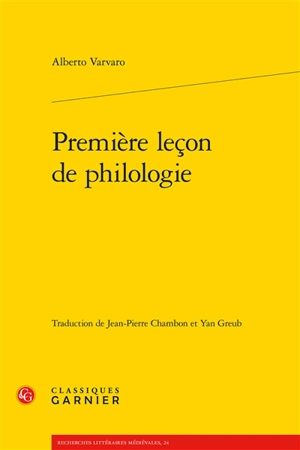 Première leçon de philologie. Prima lezione du filologia - Alberto Varvaro