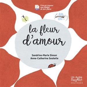 La fleur d'amour - Sandrine-Marie Simon